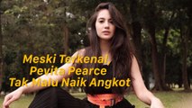 Meski Terkenal, Pevita Pearce Tak Malu Naik Angkot