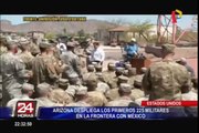 EEUU: Arizona despliega a los primeros 225 militares en la frontera con México