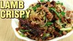 Crispy Lamb Recipe | Lamb Recipe | Deep Fried Lamb Tossed In Vegetables And Red Chillies | Varun
