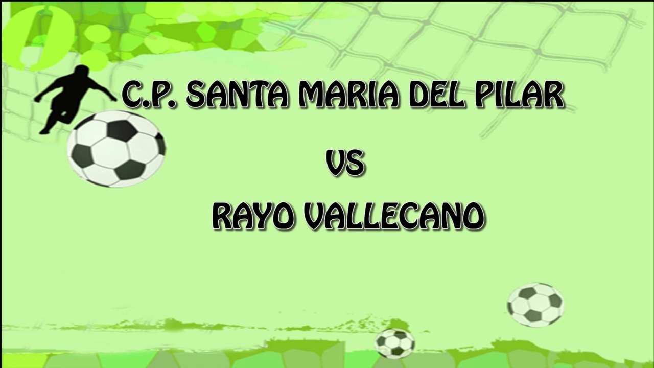 C.P. SANTA MARIA DEL PILAR VS RAYO VALLECANO 1º TIEMPO  7:04:2018