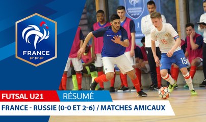 Futsal U21, Amicaux : France - Russie (0-0 et 2-6), le résumé