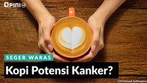 #1MENIT | Kopi Potensi Kanker?