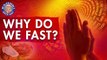 Do You Know? - Why Do We Fast? | Interesting Facts & Importance About Fasting