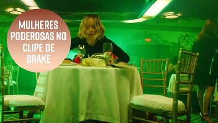 As mulheres no novo clipe de Drake