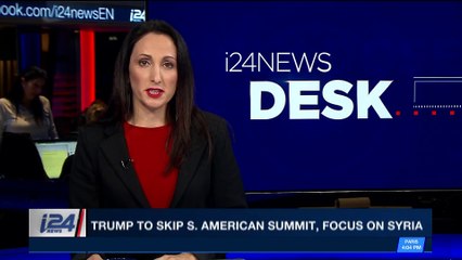 i24NEWS DESK | Trump to skip S. American summit, focus on Syria | Tuesday, April 10th 2018