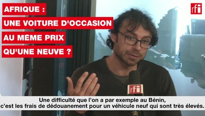 Afrique : une voiture d'occasion au même prix qu'une neuve ?