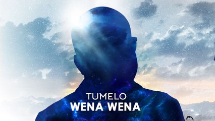 Tumelo - Wena Wena