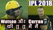 IPL 2018 CSK vs KKR: Shane Watson shares heated words with Curran after getting out | वनइंडिया हिंदी