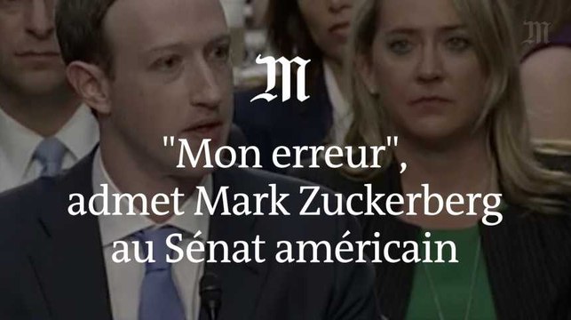 « C’est mon erreur, et j’en suis désolé », admet Mark Zuckerberg devant le Sénat américain