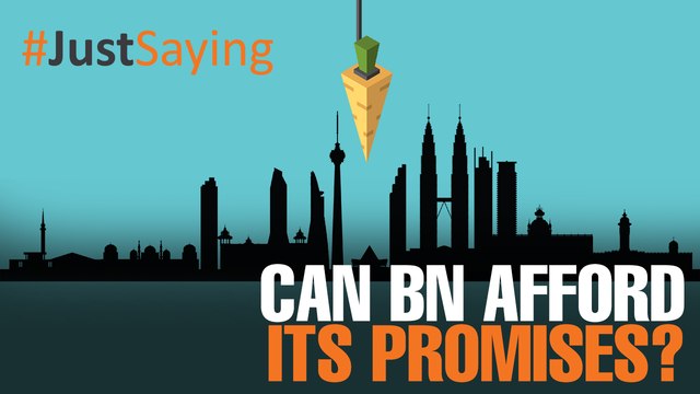 #JUSTSAYING: Can BN afford its promises?