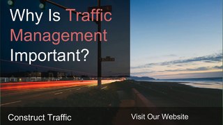 Why Is Traffic Management Important - Construct Traffic