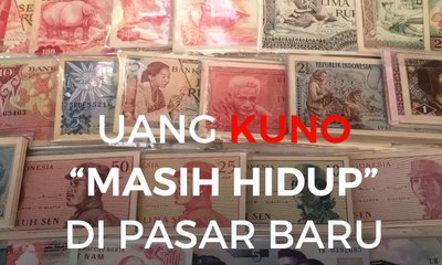 Uang Kuno "Masih Hidup" di Pasar Baru