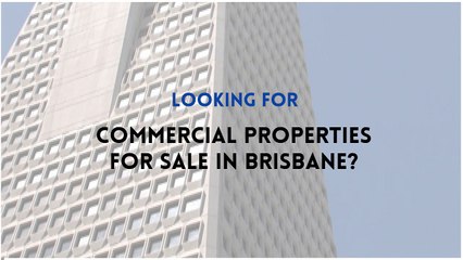 Looking for commercial property for sale in Brisbane?