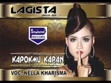 Nella Kharisma - Kapokmu Kapan