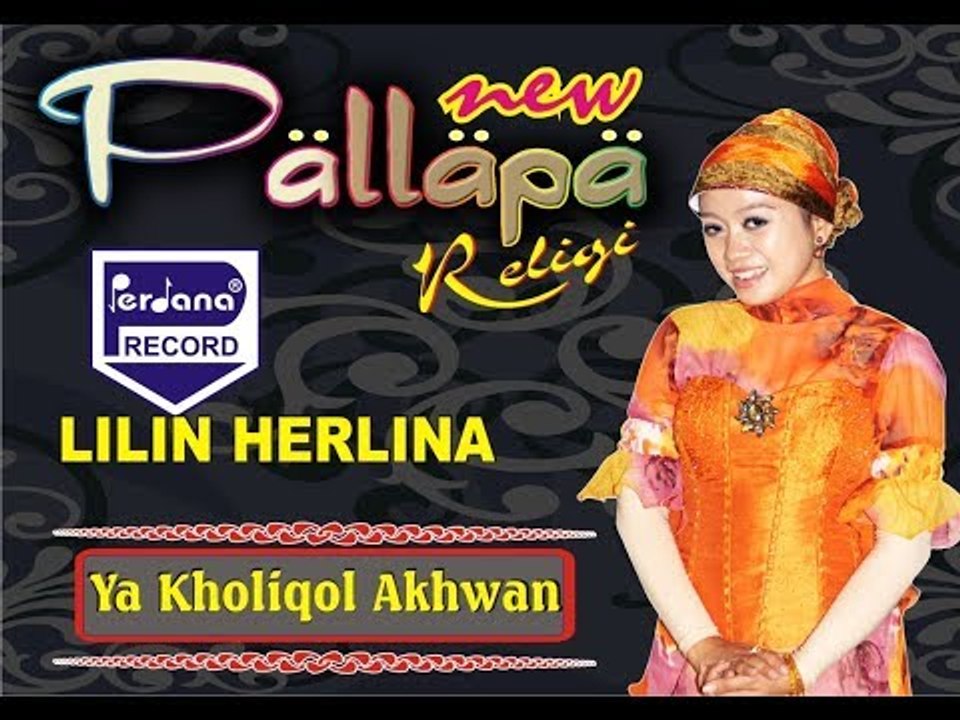 LILIN HERLINA  - YA KHOLIQOL AKHWAN - NEW PALLAPA