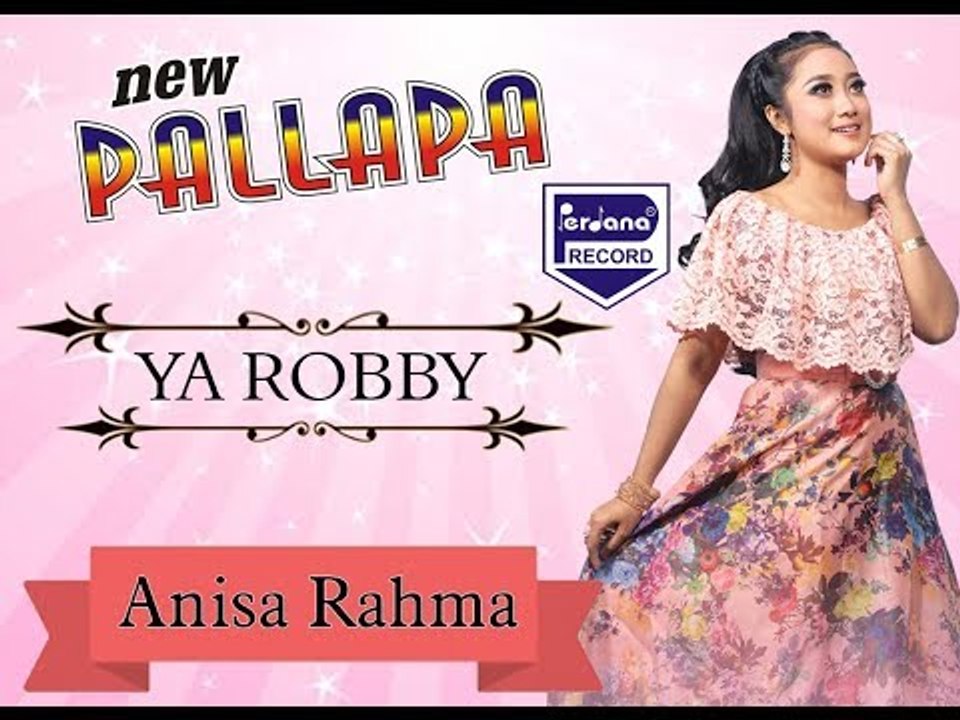 ANISA RAHMA - YA ROBBY - New Pallapa