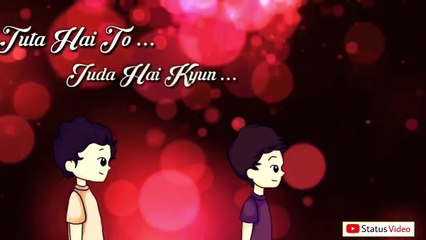 Tera Yaar Hoon Main-Heart touching whatsapp status 2018