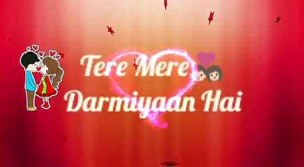 Tere Mere-Heart touching whatsapp status 2018