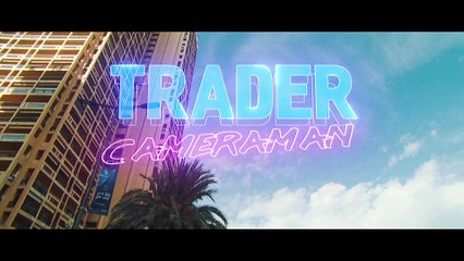 Teaser : Trader Caméraman (par Bapt & Gaël)