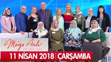 Müge Anlı ile Tatlı Sert 11 Nisan 2018 - Tek Parça