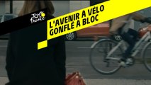 L'avenir à vélo - Gonflé à Bloc
