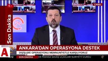 ABD�nin Suriye operasyonuna Ankara�dan ilk açıklama geldi