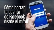 Cómo borrar una cuenta de Facebook para siempre