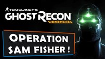 Ghost Recon Wildlands : Opération SAM FISHER | GAMEPLAY FR