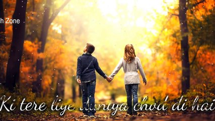 Soch Na Sake-Roke Na Ruke Naina-Heart touching whatsapp status 2018