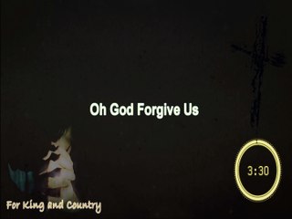 Oh God Forgive Us HD - By For King and Country