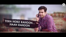 Tera Hoke Rahoon -Lyrical   Arijit Singh Behen Hogi Teri  Rajkummar Rao, Shruti Haasan  KAG forJAM8