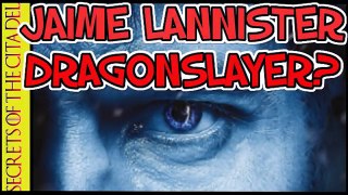 Game of Thrones Season 7: Jaime Lannister - The Dragonslayer?
