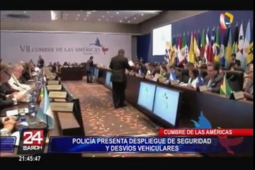 Conozca los planes de seguridad y desvíos para la Cumbre de las Américas