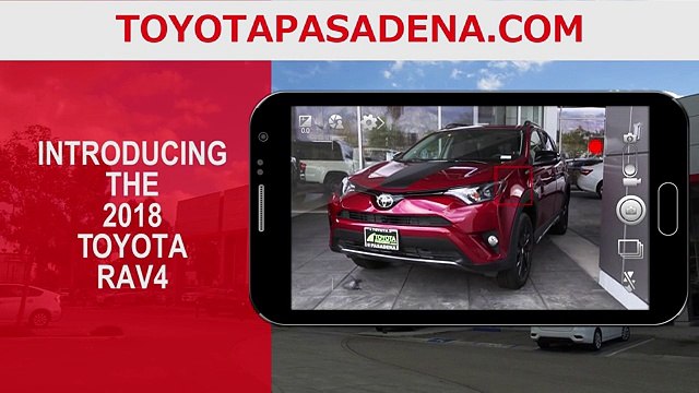 Toyota RAV4 Pasadena CA | 2018 Toyota RAV4 Pasadena CA
