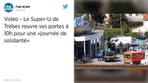 Aude: réouverture du Super U de Trèbes, près de 3 semaines après les attentats.