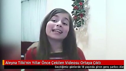 Aleyna Tilki'nin yıllar önce çekilen videosu ortaya çıktı