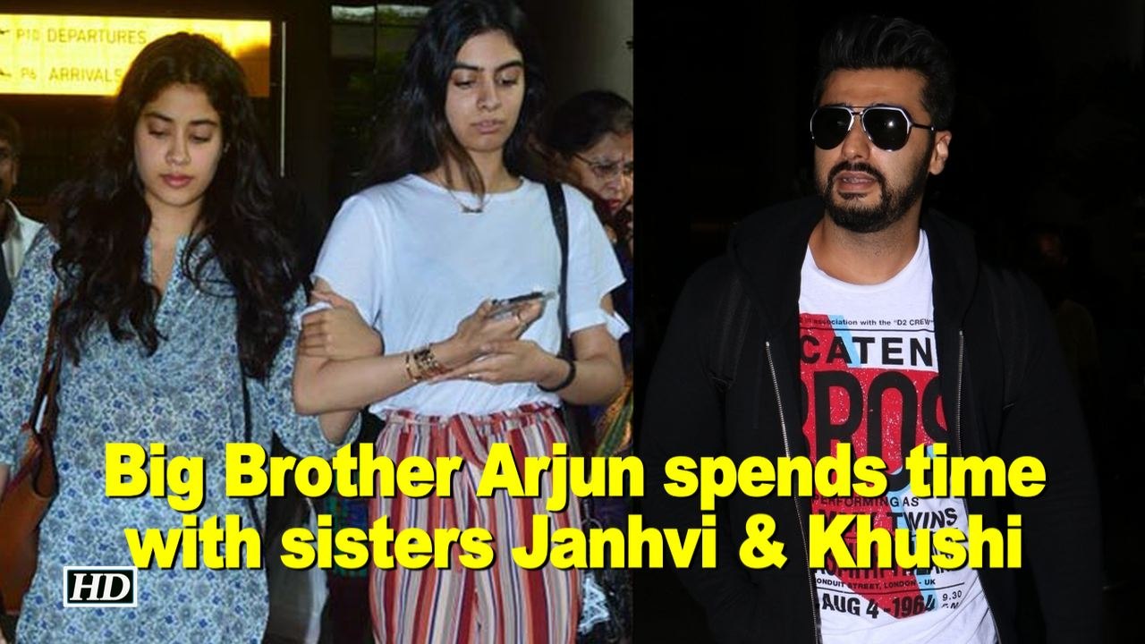 Big Brother Arjun taking out time for sisters Janhvi & Khushi