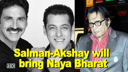 Salman & Akshay will bring in Naya Bharat: Veteran Manoj Kumar