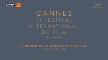 Festival de Cannes - Official Selection of the 71st Festival de Cannes