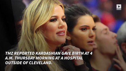 Khloé Kardashian Gives Birth to Baby Girl