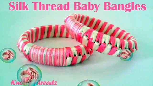 How to make Silk Thread Baby Bangles at Home | Childrens Day Special !!