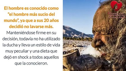 No Se Lavo Durante 60 Años La Razón Por La Que No Le Preocupa Su Higiene te Sorprenderá .