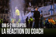 OM - RB Leipzig (5-2) | La réaction de Rudi Garcia