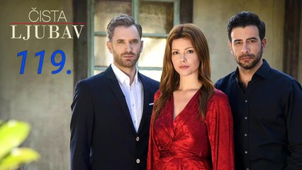Čista ljubav - 119. epizoda (12.4.2018.) [TV PRVA] 《NOVO》