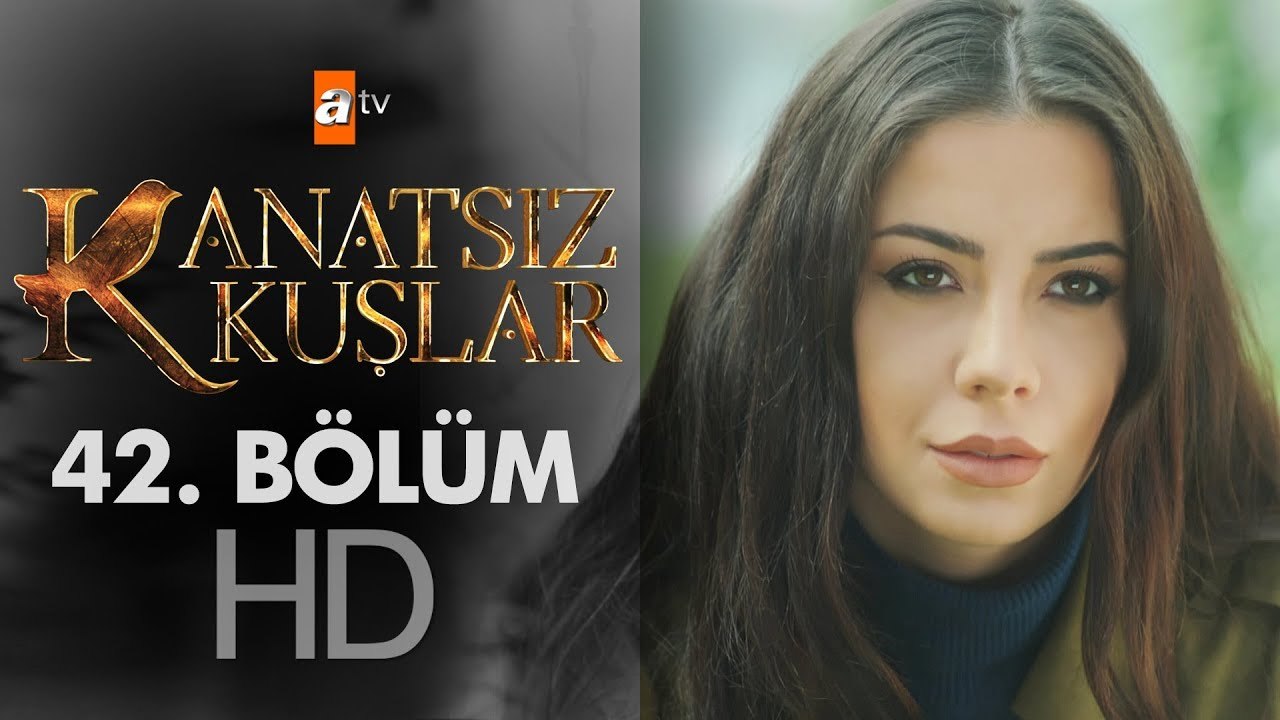 Kanatsız Kuşlar 42. Bölüm