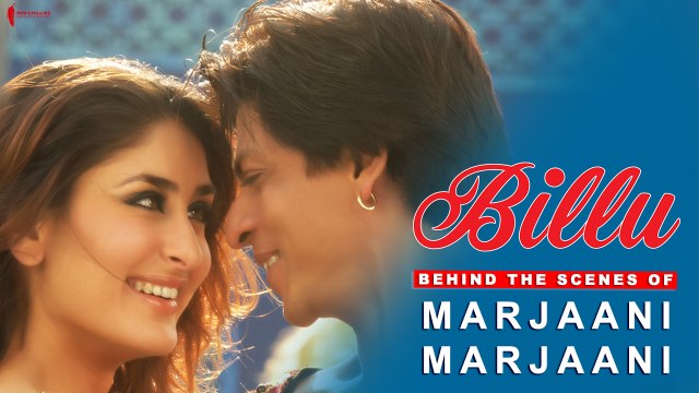 Billu | Behind The Scenes of Song Marjaani | Kareena Kapoor, Shah Rukh Khan | A Film By Priyadarshan