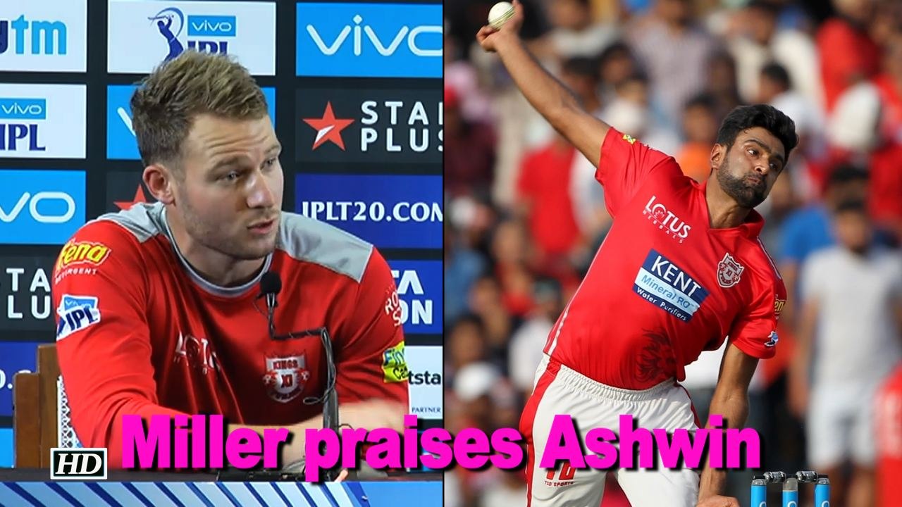 IPL 2018 | David Miller praises captain Ravichandran Ashwin