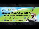 #ICFslalom 2017 Canoe World Cup Final La Seu - Saturday afternoon EXTREME