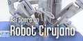 [CH] Así opera un cirujano robot
