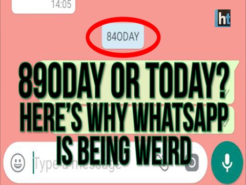 WhatsApp beta users are seeing 89oday instead of today. Here's why